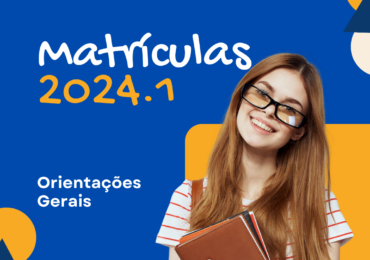 Matrículas 2024.1 – Orientações Gerais